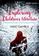 Exploring Children's Literature : Reading for Knowledge, Understanding and Pleasure-9781526439482