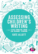 Assessing Children's Writing : A best practice guide for primary teaching-9781526444745