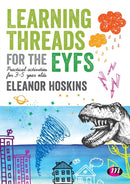 Learning Threads for the EYFS : Practical activities for 3-5 year olds-9781526450067