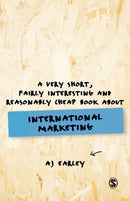 A Very Short, Fairly Interesting, Reasonably Cheap Book About... International Marketing-9781526456878
