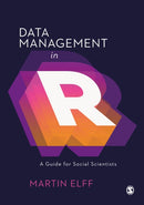Data Management in R : A Guide for Social Scientists-9781526459961