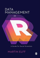 Data Management in R : A Guide for Social Scientists-9781526459978