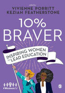 10% Braver : Inspiring Women to Lead Education-9781526460042