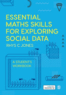 Essential Maths Skills for Exploring Social Data : A Student's Workbook-9781526463388