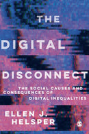 The Digital Disconnect : The Social Causes and Consequences of Digital Inequalities-9781526463401