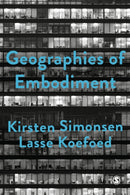 Geographies of Embodiment : Critical Phenomenology and the World of Strangers-9781526463593