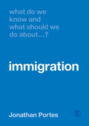 What Do We Know and What Should We Do About Immigration?-9781526464422
