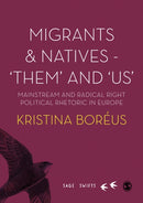 Migrants and Natives - 'Them' and 'Us' : Mainstream and Radical Right Political Rhetoric in Europe-9781526475039