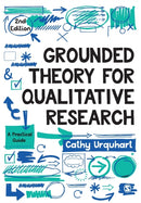 Grounded Theory for Qualitative Research : A Practical Guide-9781526476685