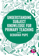 Understanding Subject Knowledge for Primary Teaching-9781526477415
