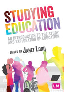Studying Education : An introduction to the study and exploration of education-9781526490476