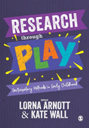 Research through Play : Participatory Methods in Early Childhood-9781526493545
