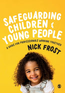 Safeguarding Children and Young People : A Guide for Professionals Working Together-9781526494375