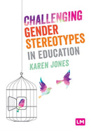 Challenging Gender Stereotypes in Education-9781526494535