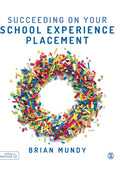 Succeeding on your School Experience Placement-9781526495228