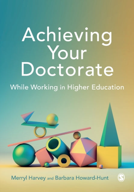 Achieving Your Doctorate While Working in Higher Education-9781526499110