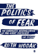 The Politics of Fear : The Shameless Normalization of Far-Right Discourse-9781526499202