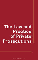 The Law and Practice of Private Prosecutions