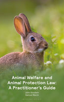Animal Welfare and Animal Protection Law - A Practitioner's Guide-9781526532787