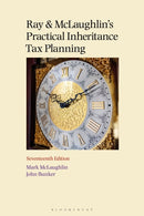 Ray and McLaughlin''s Practical Inheritance Tax Planning 17th edition