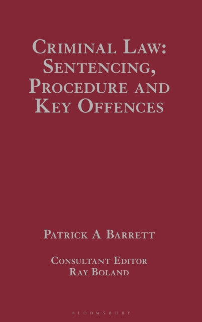 Criminal Law - Sentencing, Procedure and Key Offences