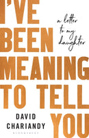 I've Been Meaning to Tell You : A Letter To My Daughter-9781526602879
