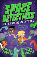Space Detectives: Extra Weird Creatures-9781526603203