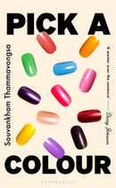 Pick a Colour : The electrifying new novel from the author of How to Pronounce Knife-9781526610522