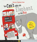 You Can''t Take An Elephant On the Bus