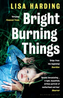 Bright Burning Things