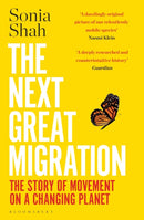 The Next Great Migration : The Story of Movement on a Changing Planet-9781526629227