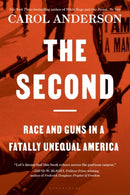 The Second : Race and Guns in a Fatally Unequal America-9781526633699