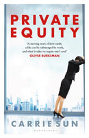Private Equity : 'A vivid account of a world of excess, power, admiration and status'-9781526634740