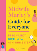 Midwife Marley''s Guide For Everyone