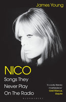 Nico, Songs They Never Play on the Radio-9781526640796