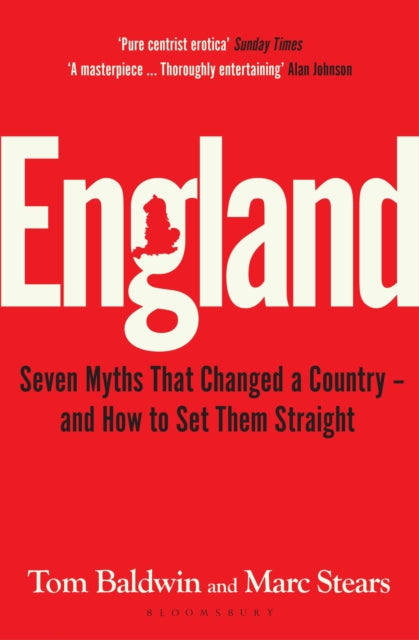 England : Seven Myths That Changed a Country - and How to Set Them Straight-9781526646248