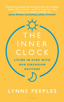 The Inner Clock : Living in Sync With Our Circadian Rhythms-9781526649096