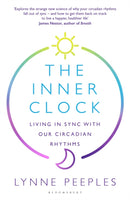 The Inner Clock : Living in Sync With Our Circadian Rhythms-9781526649102