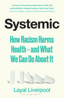 Systemic : How Racism Harms Health - and What We Can Do About It-9781526652140