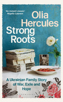 Strong Roots : A Ukrainian Family Story, Interrupted-9781526662927