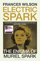 Electric Spark : The Enigma of Muriel Spark - Shortlisted for the Baillie Gifford Prize 2025-9781526663030