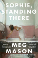 PRE-ORDER NOW Sophie, Standing There by Meg Mason - Signed Edition