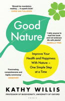 Good Nature : Improve Your Health and Happiness with Nature - One Simple Step at a Time-9781526664914
