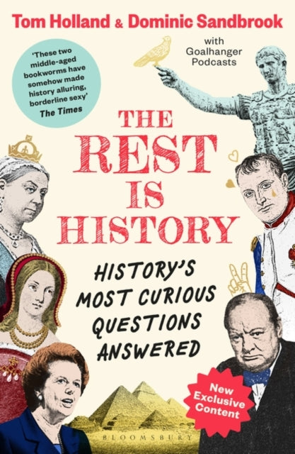 The Rest is History : The official book from the makers of the hit podcast by Tom Holland, Dominic Sandbrook