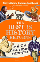 The Rest is History Returns : An A-Z of Historical Curiosities-9781526668646