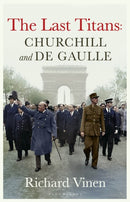 The Last Titans: Churchill and de Gaulle-9781526668936