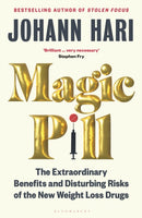 Magic Pill : The Extraordinary Benefits and Disturbing Risks of the New Weight Loss Drugs-9781526670151