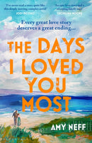 The Days I Loved You Most : 'If you need a big ol' love story in your life then make it this one.' Prima-9781526673749