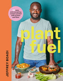 Plant Fuel : delicious, nutritious meals to fuel your body and support a healthy lifestyle.-9781526675385