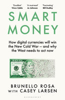 Smart Money : How Digital Currencies Will Shape the New World Order-9781526675873